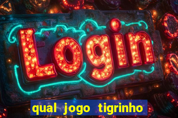 qual jogo tigrinho paga mais