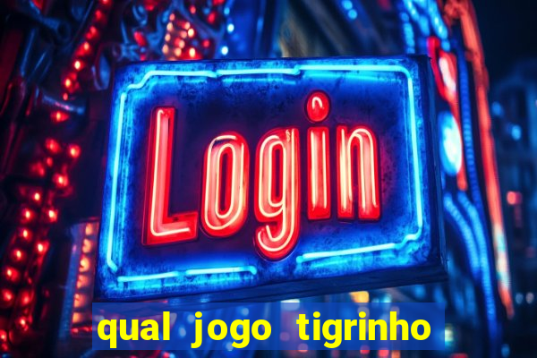 qual jogo tigrinho paga mais