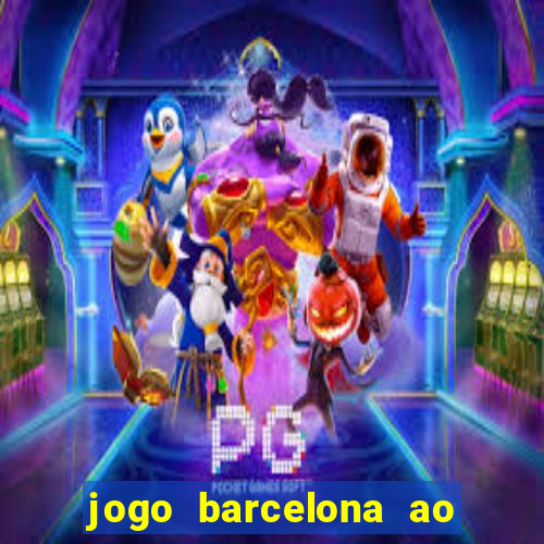 jogo barcelona ao vivo futemax