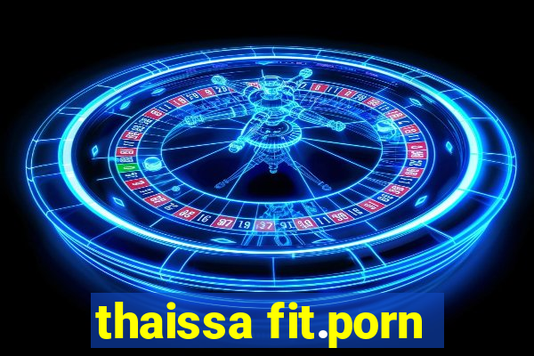 thaissa fit.porn