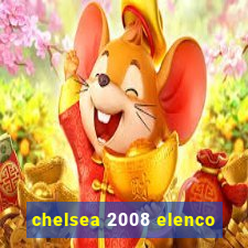 chelsea 2008 elenco