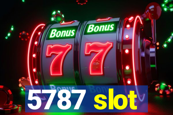 5787 slot