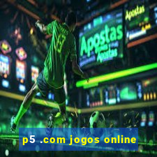 p5 .com jogos online