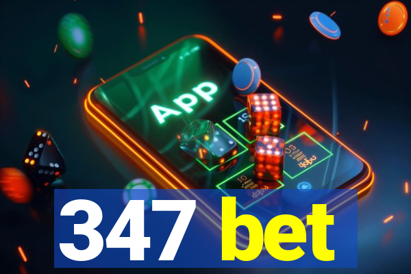 347 bet