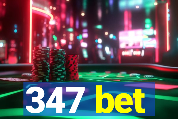 347 bet