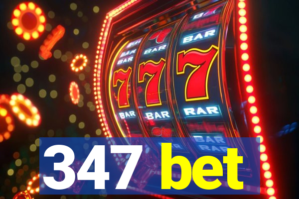 347 bet