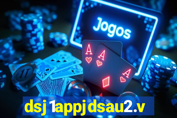 dsj1appjdsau2.vip