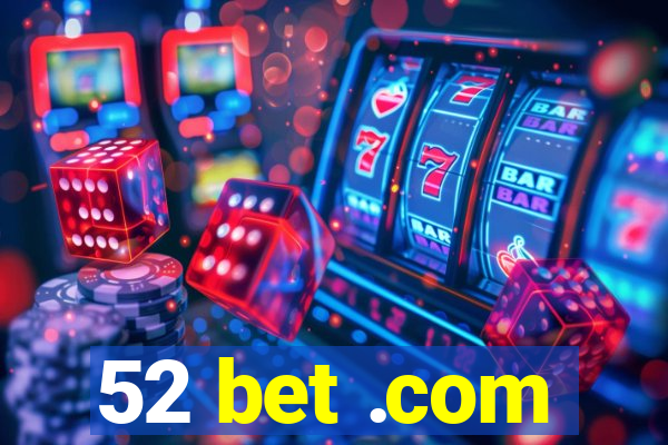 52 bet .com