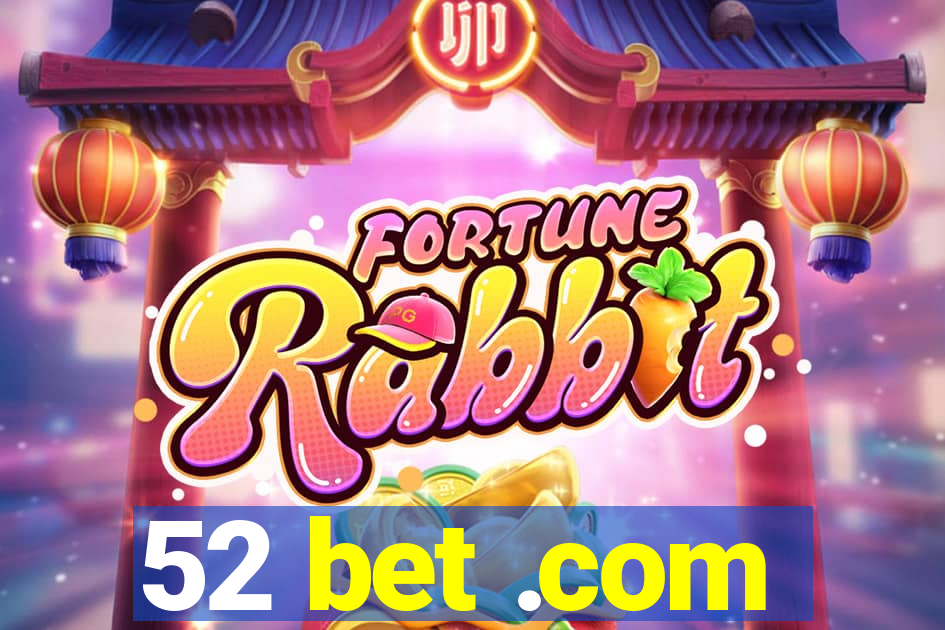 52 bet .com