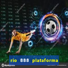 rio 888 plataforma de jogos