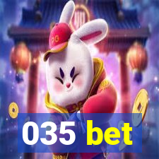 035 bet