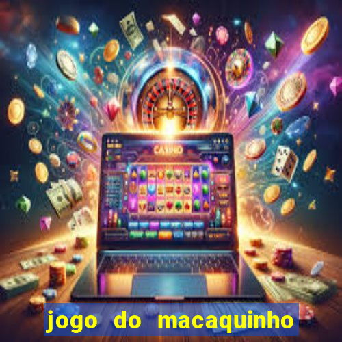 jogo do macaquinho que ganha dinheiro