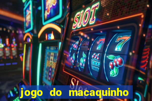 jogo do macaquinho que ganha dinheiro