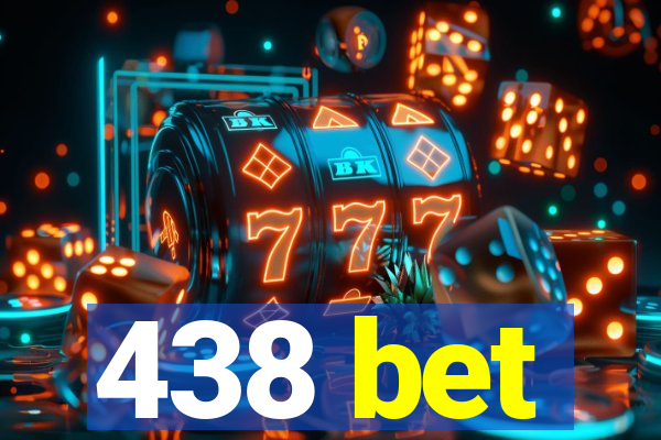 438 bet