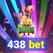 438 bet