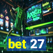 bet 27