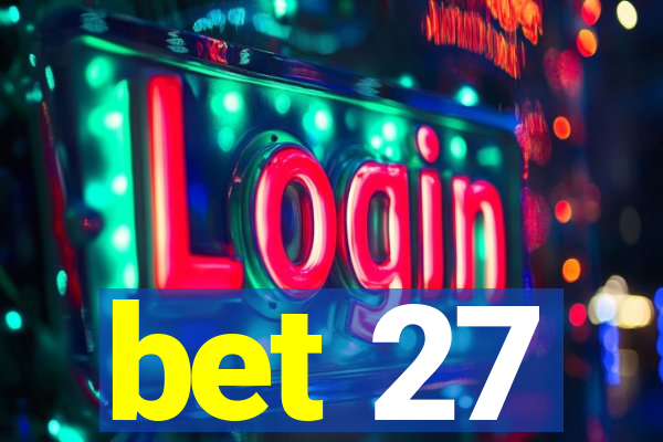 bet 27