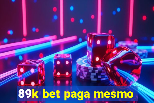 89k bet paga mesmo