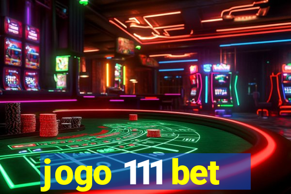 jogo 111 bet