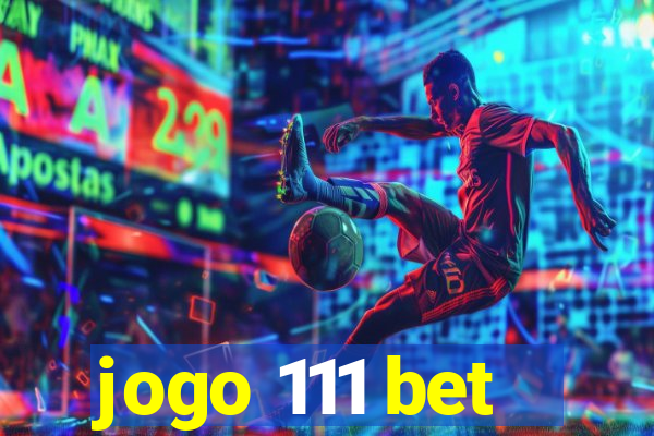 jogo 111 bet