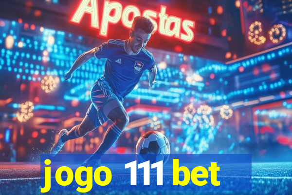 jogo 111 bet