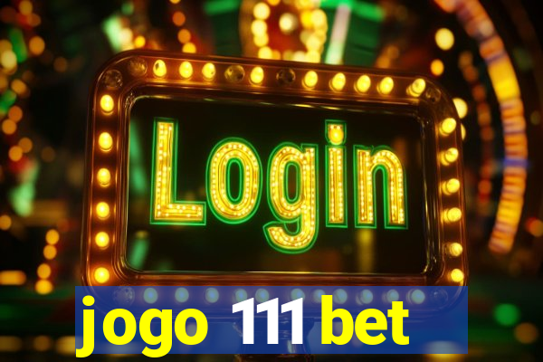 jogo 111 bet