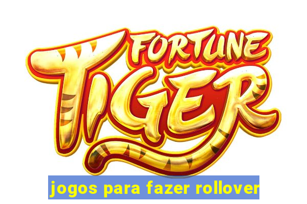 jogos para fazer rollover