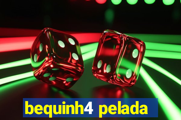 bequinh4 pelada