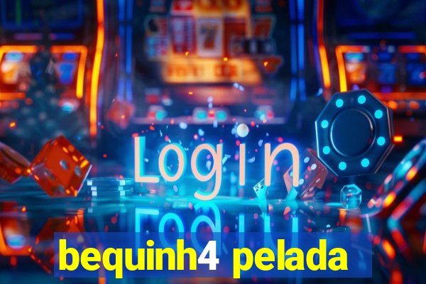 bequinh4 pelada