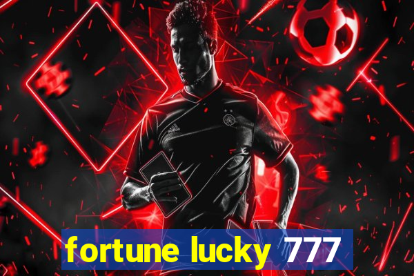 fortune lucky 777