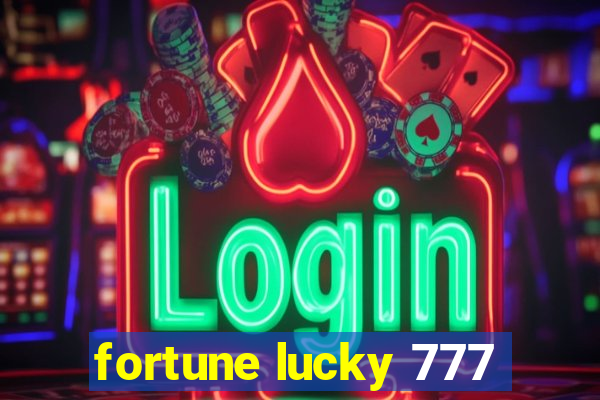 fortune lucky 777