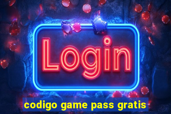 codigo game pass gratis