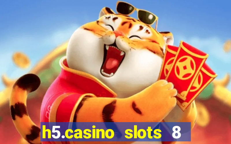 h5.casino slots 8 paga mesmo