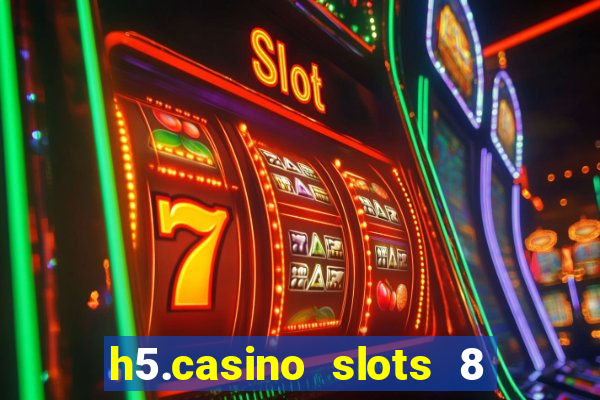 h5.casino slots 8 paga mesmo