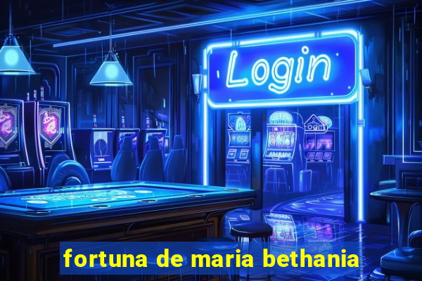 fortuna de maria bethania