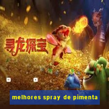 melhores spray de pimenta