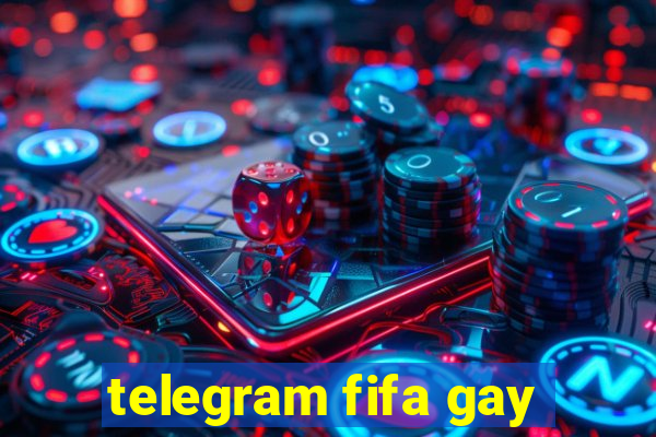 telegram fifa gay