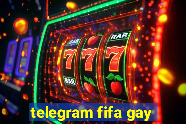 telegram fifa gay