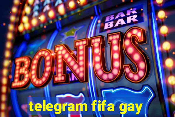 telegram fifa gay