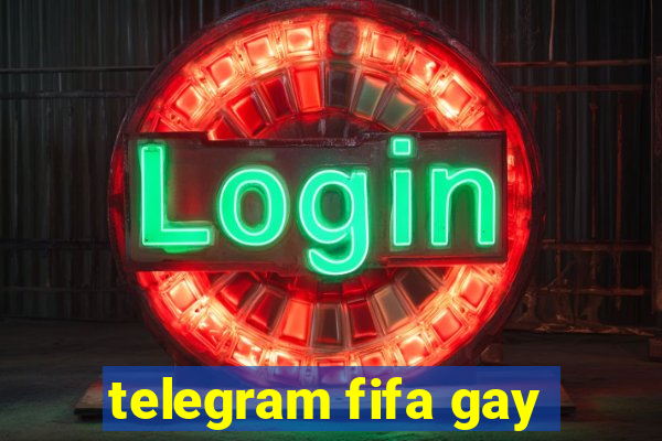 telegram fifa gay