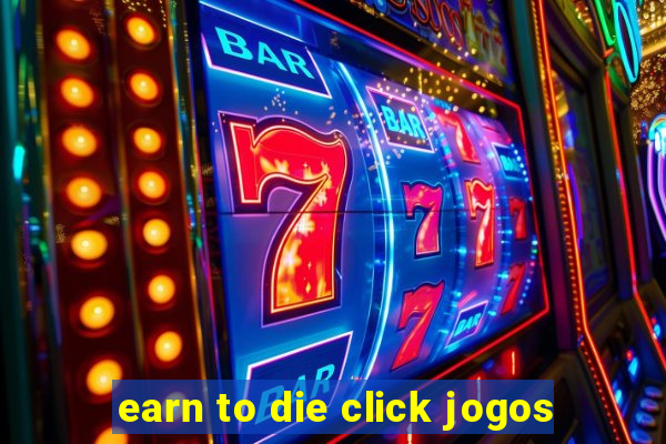 earn to die click jogos