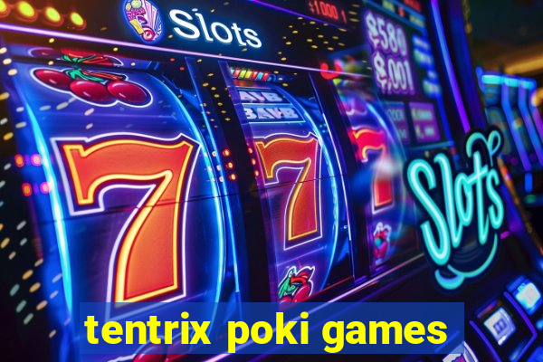 tentrix poki games