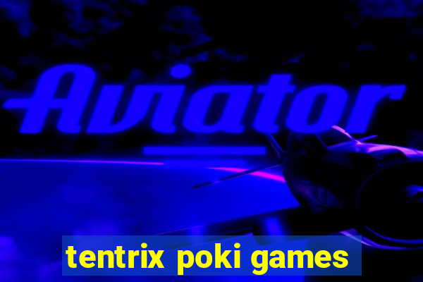 tentrix poki games