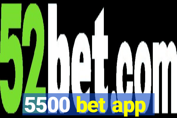 5500 bet app