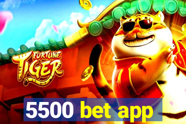 5500 bet app