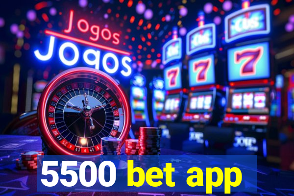 5500 bet app