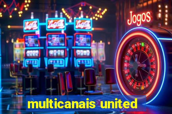 multicanais united