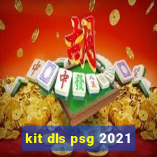 kit dls psg 2021