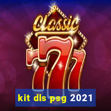 kit dls psg 2021