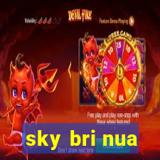 sky bri nua